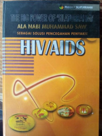 Image of The Big Power Of 'Silahturahmi' Ala Nabi Muhammad SAW : sebagai solusi pencegahan penyakit HIV/AIDS