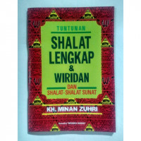 Image of Tuntunan Shalat Lengkap dan Wiridan dan Shalat - Shalat Sunat