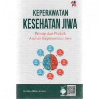 Image of Keperawatan Kesehatan Jiwa, Prinsip dan Praktik Asuhan Keperawatan Jiwa