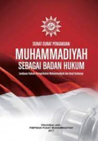 Image of Surat-Surat Pengakuan Muhammadiyah sebagai Badan Hukum: Landasan Hukum Persyarikatan Muhammadiyah dan Amal Usahanya (Edisi Revisi)