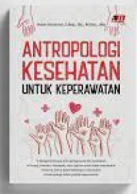Image of ANTROPOLOGI KESEHATAN UNTUK KEPERAWATAN