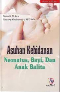 Image of Asuhan Kebidanan Neonatus, Bayi, dan Anak Balita