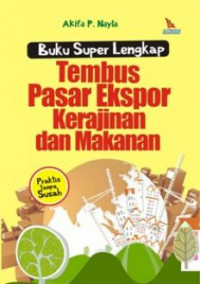 Image of Buku Super Lengkap Tembus Pasar Ekspor Kerajinan Dan Makanan
