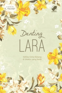 Image of Denting Lara: Ketika Cinta Datang di Waktu yang salah