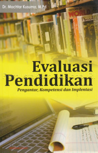 Image of Evaluasi Pendidikan : Pengantar, Kompetensi dan Implementasi