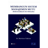 Image of Membangun Sistem Manajemen Mutu Berdasarkan ISO 9001:2015
