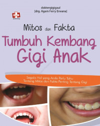 Image of Mitos dan Fakta: Tumbuh Kembang Gigi Anak