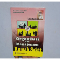 Image of Organisasi dan Manajemen Rumah Sakit (Edisi Revisi)
