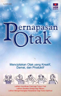 Image of Pernapasan otak : menciptakan otak yang kreatif, damai, dan produktif