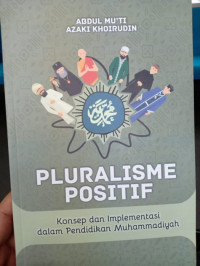 Image of Pluralisme Positif : Konsep dan Implementasi dalam Pendidikan Muhammadiyah