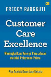 Image of Customer Care Excellence (Meningkatkan Kinerja Perusahaan melalui Pelayanan Prima Plus Analisis Kasus Jasa Raharja)