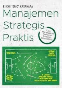 Image of Manajemen strategis praktis - cara menerapkan pemikiran strategis dalam bisnis