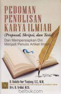 Image of Pedoman Penulisan Karya Ilmiah (Proposal, Skripsi, dan Tesis) Dan Mempersiapkan Diri Menjadi Penulis Artikel Ilmiah