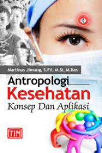 Image of Antropologi Kesehatan, Konsep dan Aplikasi