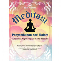 Image of meditasi penyembuhan dari dalam : sembuhkan ragam penyakit mental dan fisik