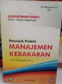 Image of PETUNJUK PRAKTIS MANAJEMEN KEBAKARAN (FIRE MANAGEMENT)