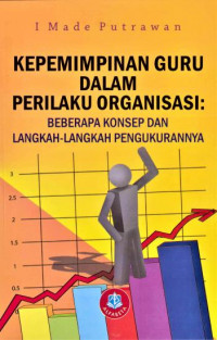 Image of Kepemimpinan Guru dalam Perilaku Organisasi Beberapa Konsep dan Langkah Pengukuiannya