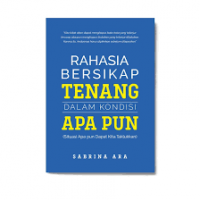 Image of RAHASIA BERSIKAP TENANG DALAM KONDISI APAPUN