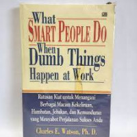 Image of What Smart People Do When Dumb Things Happen at Work